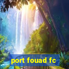 port fouad fc