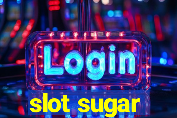 slot sugar