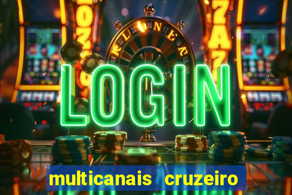 multicanais cruzeiro ao vivo