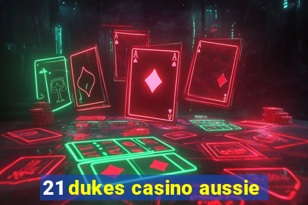 21 dukes casino aussie