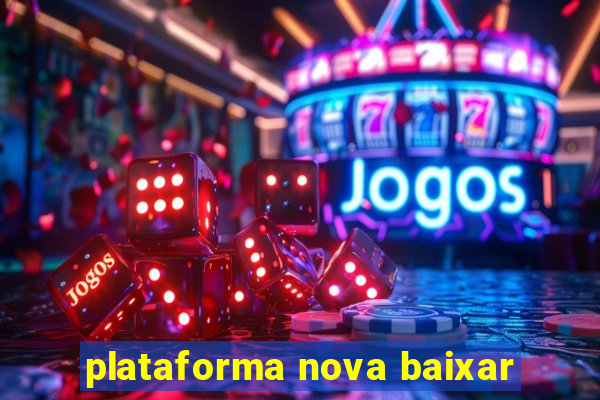 plataforma nova baixar