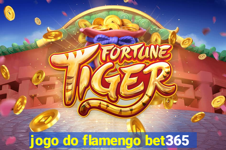 jogo do flamengo bet365