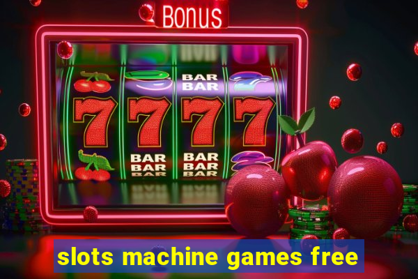 slots machine games free