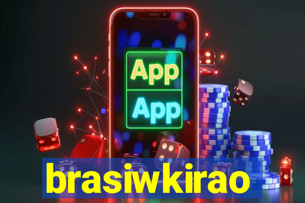 brasiwkirao