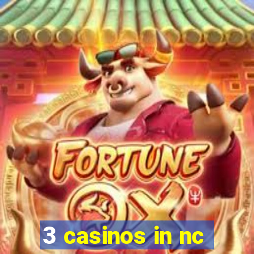 3 casinos in nc