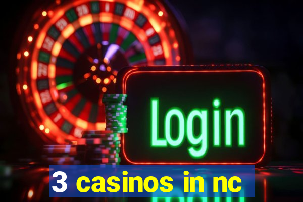 3 casinos in nc