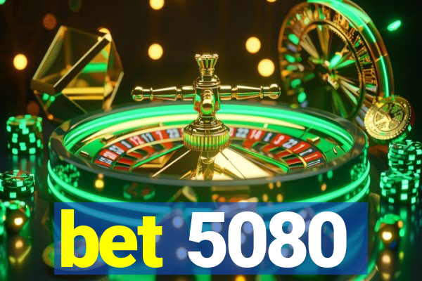 bet 5080