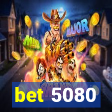 bet 5080