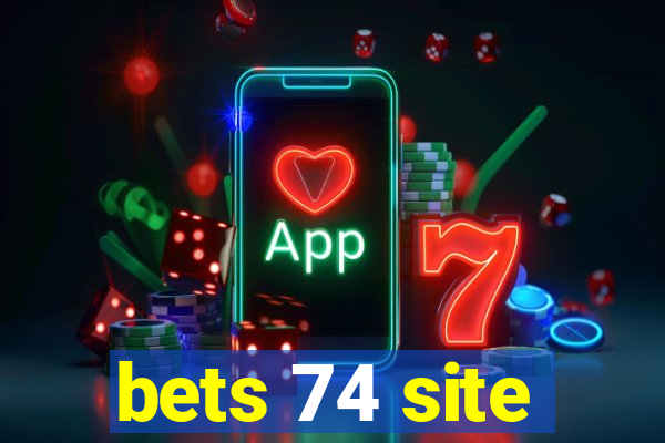 bets 74 site