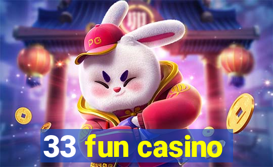 33 fun casino