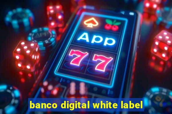 banco digital white label