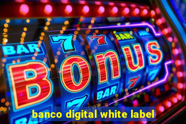 banco digital white label