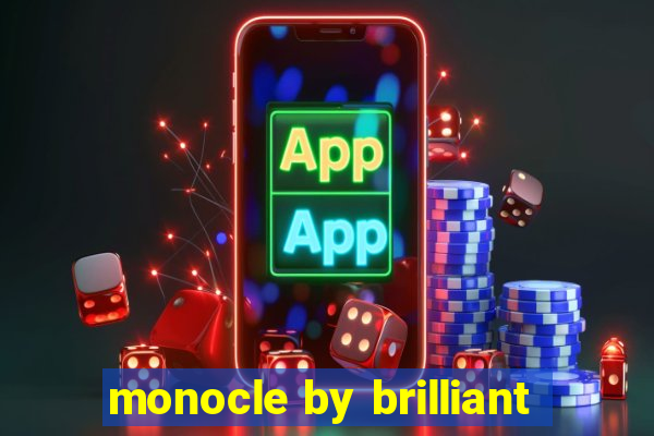 monocle by brilliant