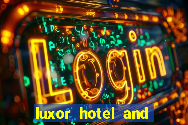 luxor hotel and casino hotel