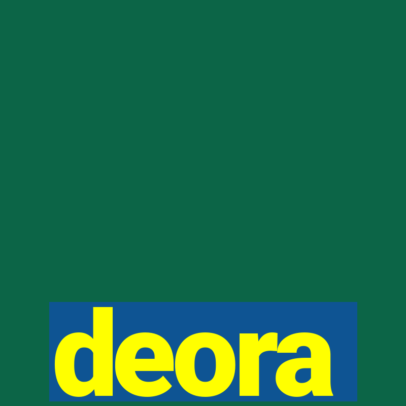 deora