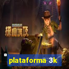 plataforma 3k