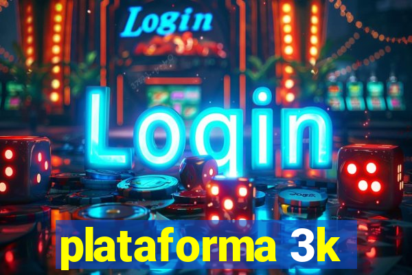 plataforma 3k