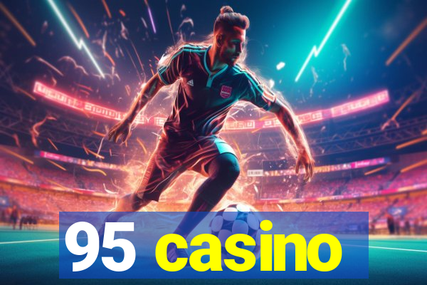 95 casino