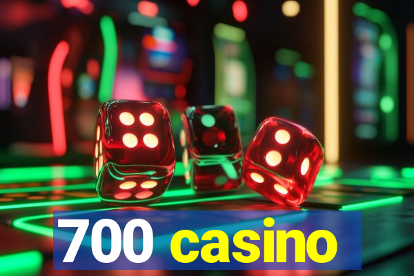 700 casino