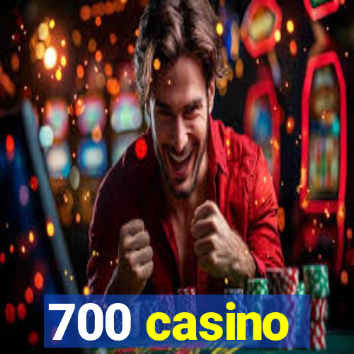 700 casino