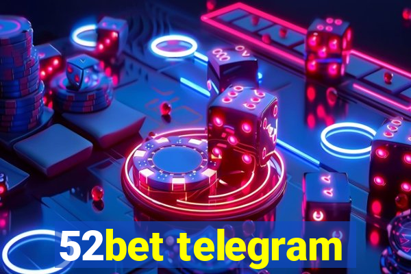 52bet telegram