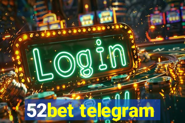 52bet telegram