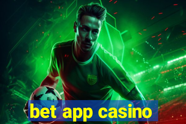 bet app casino