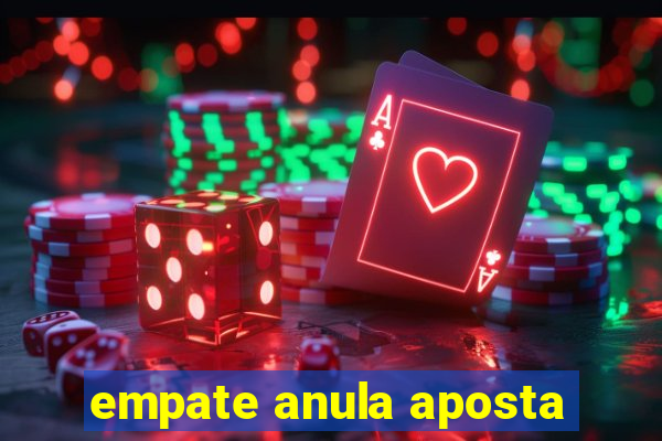 empate anula aposta