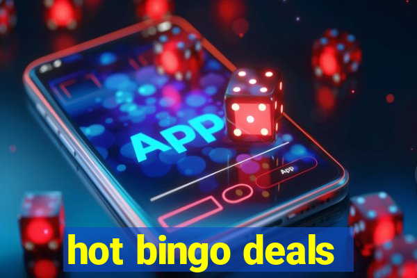 hot bingo deals