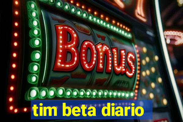 tim beta diario