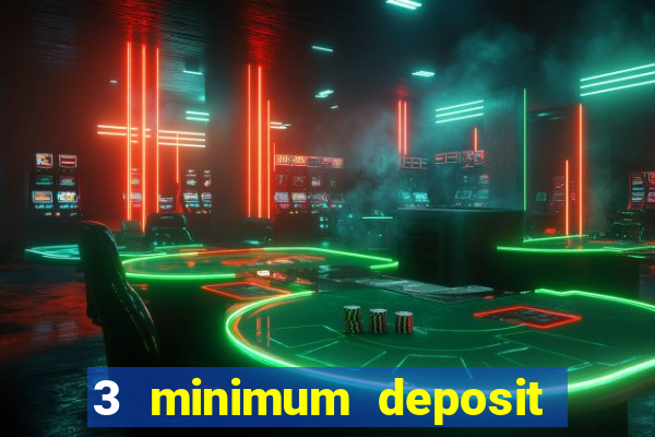 3 minimum deposit casino uk