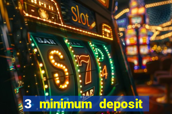 3 minimum deposit casino uk