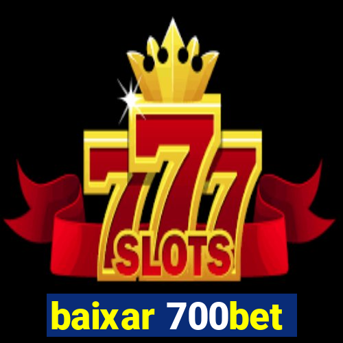 baixar 700bet