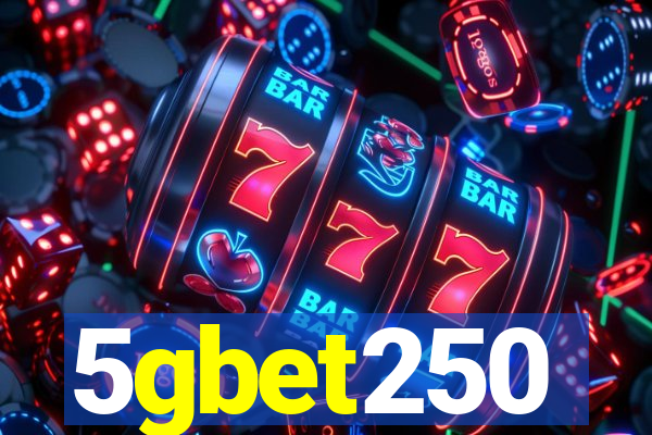 5gbet250