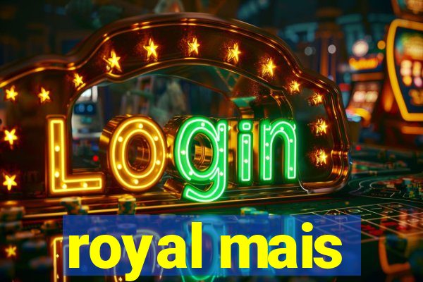 royal mais