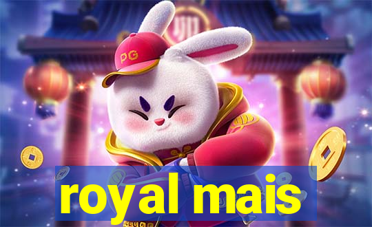 royal mais