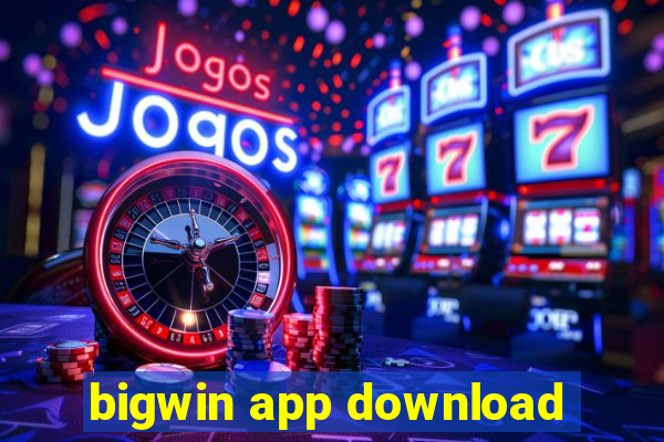 bigwin app download