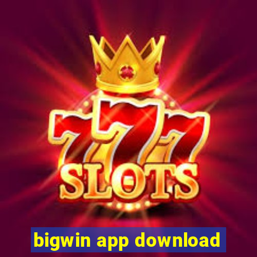 bigwin app download