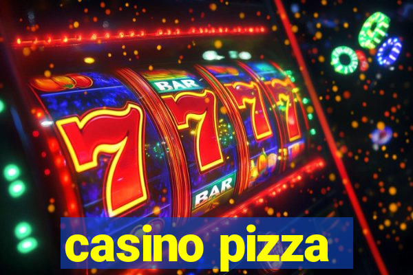 casino pizza