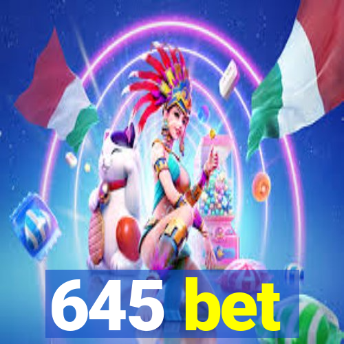 645 bet