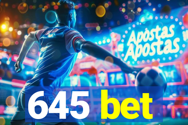 645 bet