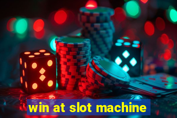 win at slot machine