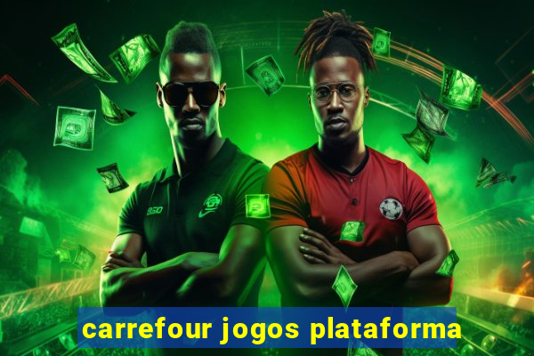 carrefour jogos plataforma