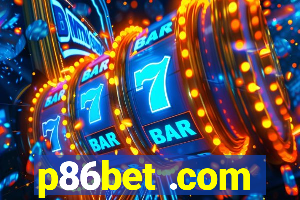 p86bet .com