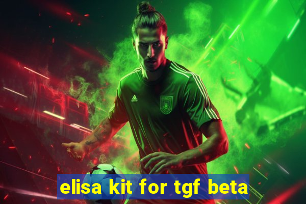 elisa kit for tgf beta