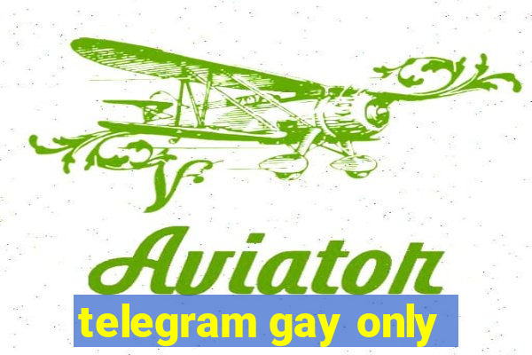 telegram gay only