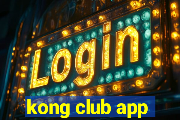 kong club app