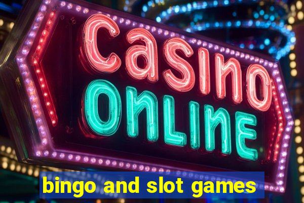 bingo and slot games