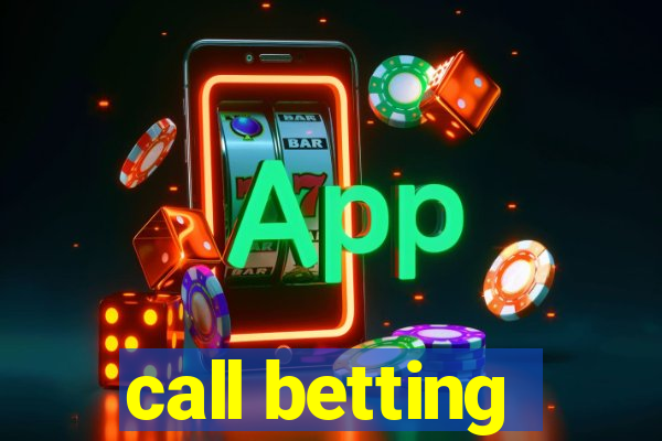 call betting