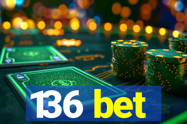 136 bet